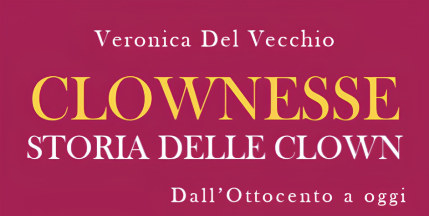 Clownesse. La donna Clown e la Chimera